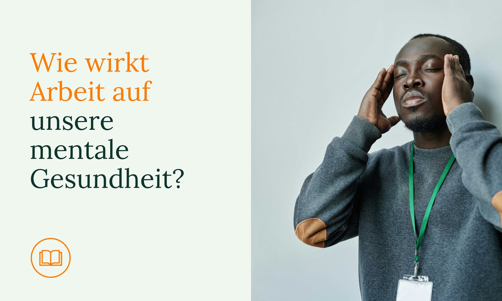 Wie wirkt sich Arbeit auf unsere mentale Gesundheit aus?